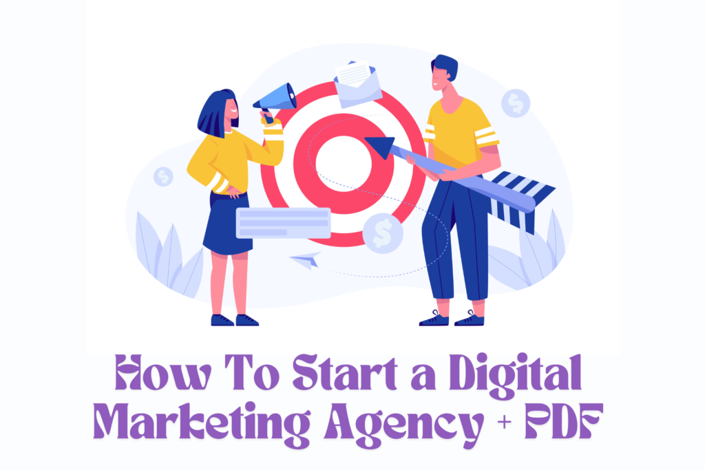 How To Start a Digital Marketing Agency + PDF