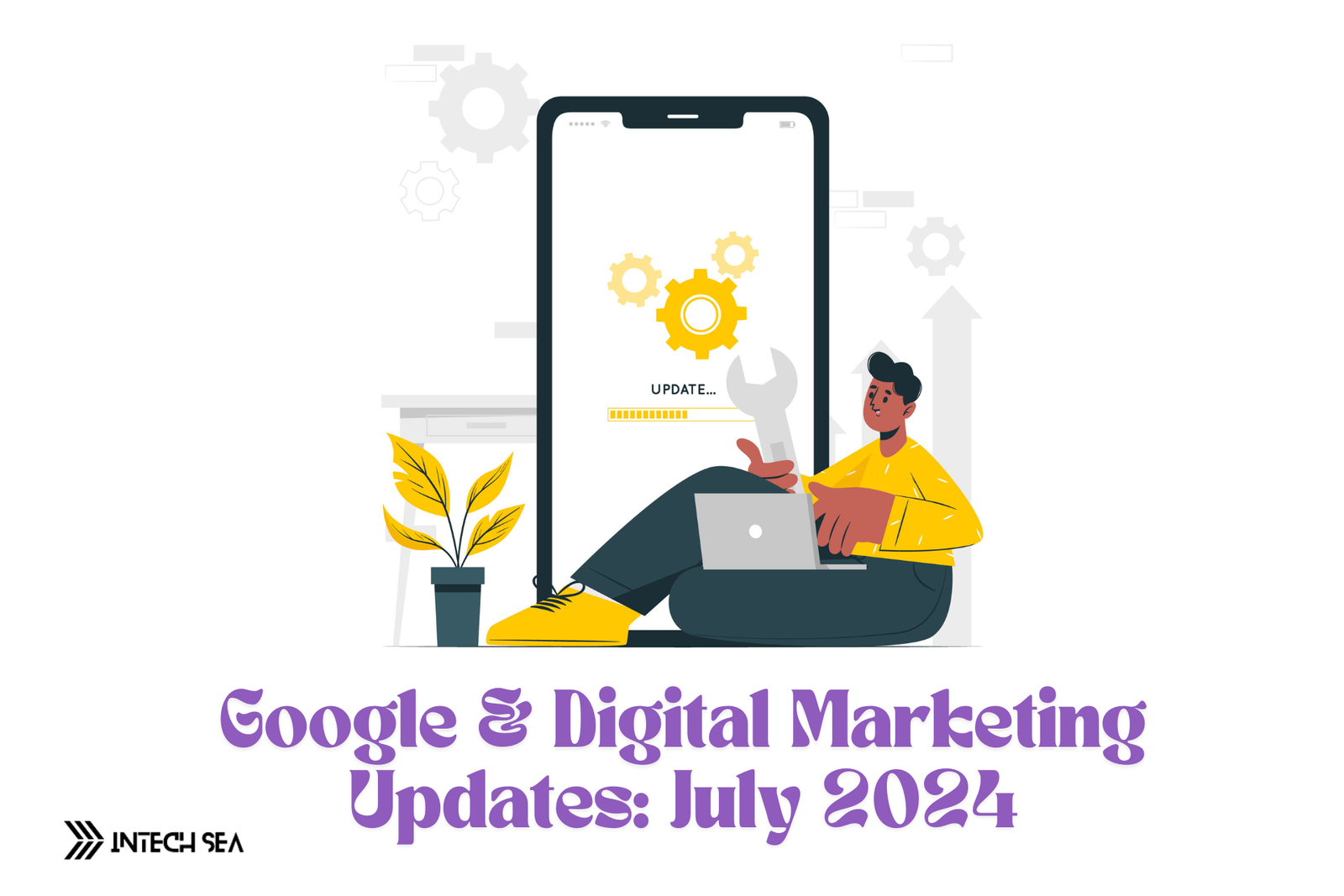 Google & Digital Marketing Updates of July 2024 Updated