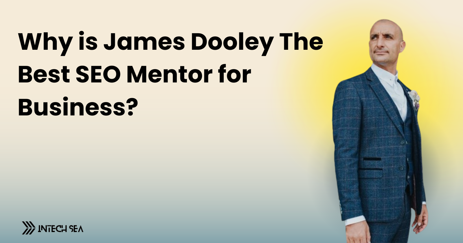 Why is James Dooley The Best SEO Mentor for Business? a man in a suit